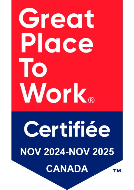 Certifié Great Place to Work Canada de novembre 2024 à novembre 2025.